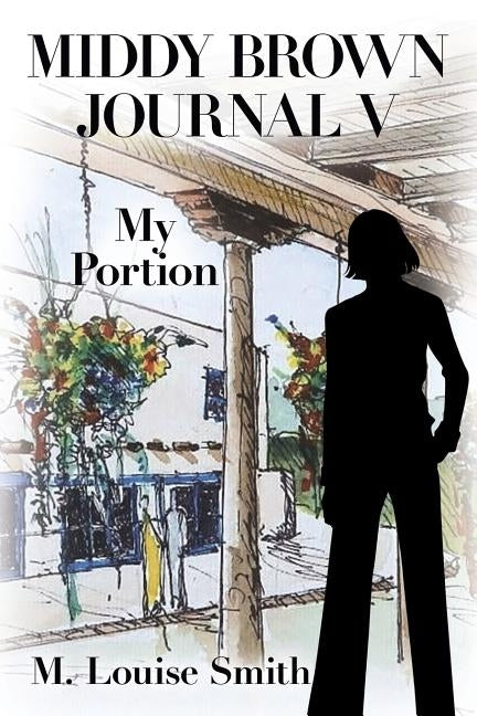 Middy Brown Journal V: My Portion by Smith, M. Louise