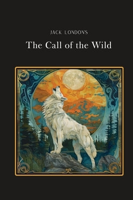 The Call of the Wild: Silver Edition (adapted for struggling readers) by London, Jack