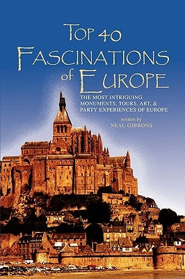 Top 40 Fascinations of Europe by Gibbons, Neal