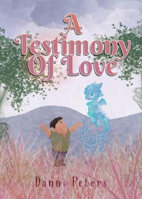 A Testimony Of Love by Peters, Danni