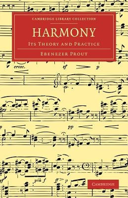 Harmony: Its Theory and Practice by Prout, Ebenezer