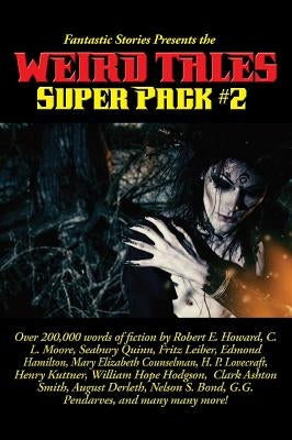 Fantastic Stories Presents the Weird Tales Super Pack #2 by Howard, Robert E.