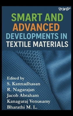 Smart and Advanced Developments in Textile Materials by Kannadhasan, S.