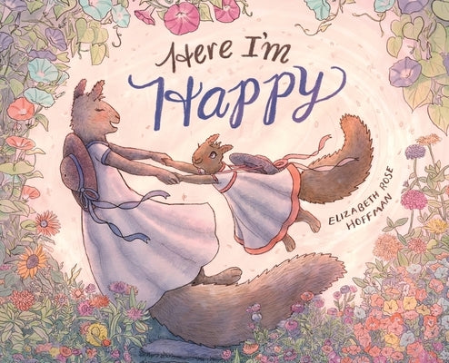 Here I'm Happy: A Book for Bereavement by Hoffman, Elizabeth Rose