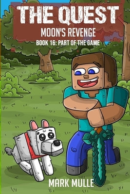 The Quest - Moon's Revenge Book 16: Part of the Game by Mulle, Mark