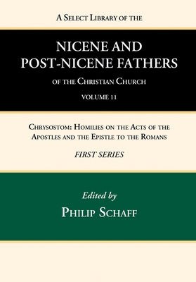 A Select Library of the Nicene and Post-Nicene Fathers of the Christian Church, First Series, Volume 11 by Schaff, Philip