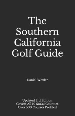 The Southern California Golf Guide by Wexler, Daniel