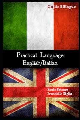 Practical Language: English / Italian: bilingual guide by Biglia, Francielle