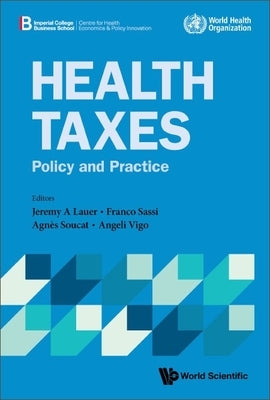 Health Taxes: Policy and Practice by Lauer, Jeremy A.