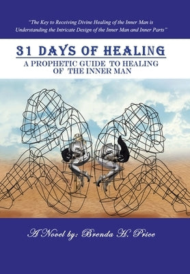 31 Days of Healing: A Prophetic Guide to Healing of the Inner Man by Price, Brenda H.