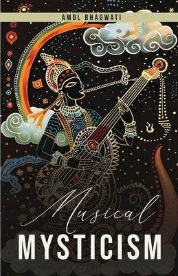 Musical mysticism by Bhagwati, Amol