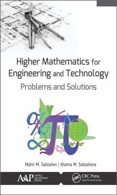 Higher Mathematics for Engineering and Technology: Problems and Solutions by Sabzaliev, Mahir M.