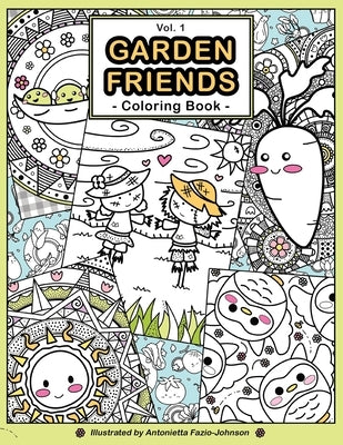 Garden Friends Volume 1: Coloring Book by Fazio-Johnson, Antonietta