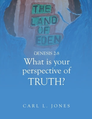 WHAT is your PERSPECTIVE OF TRUTH by Jones, Carl