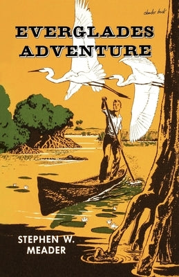 Everglades Adventure by Meader, Stephen W.