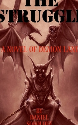 The Struggle: a novel of Demon Land by Sokoloff, Daniel