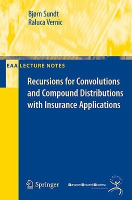 Recursions for Convolutions and Compound Distributions with Insurance Applications by Sundt, Bjoern