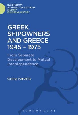 Greek Shipowners and Greece by Harlaftis, Gelina