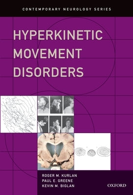 Hyperkinetic Movement Disorders by Kurlan, Roger M.