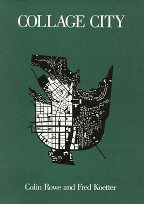 Collage City by Rowe, Colin