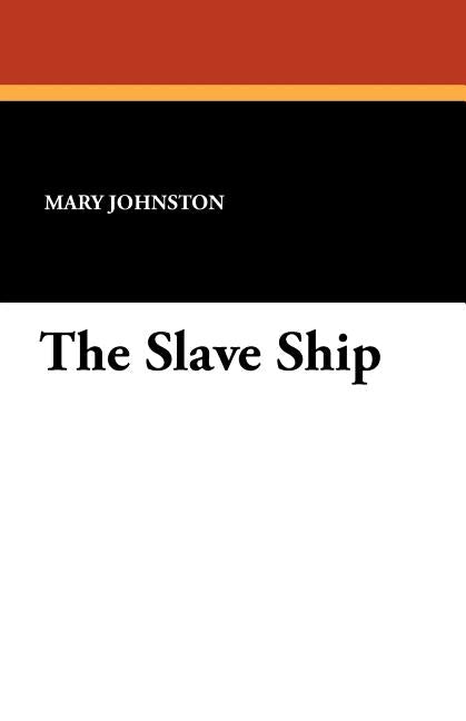 The Slave Ship by Johnston, Mary