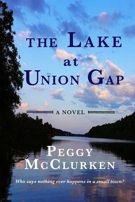 The Lake at Union Gap by McClurken, Peggy