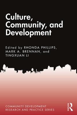 Culture, Community, and Development by Phillips, Rhonda