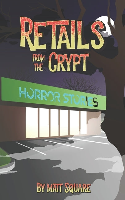 Retails from the Crypt by Square, Matt
