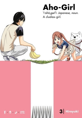 Aho-Girl 3: A Clueless Girl by Hiroyuki