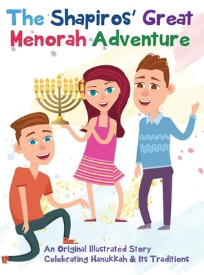 The Shapiros' Great Menorah Adventure: An Original Illustrated Story Celebrating Hanukkah and Its Traditions by Gumdrop Press