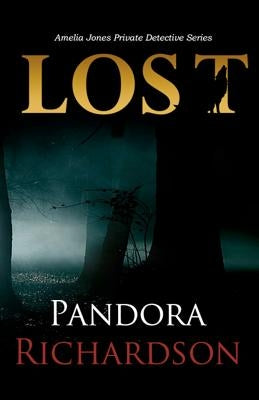 Lost: Amelia Jones Private Detective Series by Richardson, Pandora
