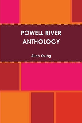 Powell River Anthology by Young, Allan