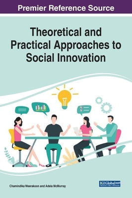 Theoretical and Practical Approaches to Social Innovation by Weerakoon, Chamindika