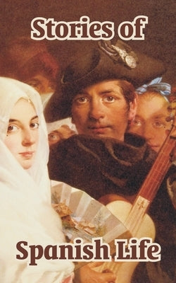 Stories of Spanish Life by Bazan, Emilia Pardo