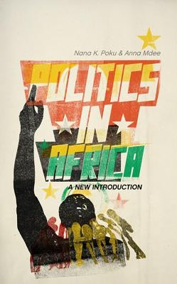Politics in Africa: A New Introduction by Poku, Nana