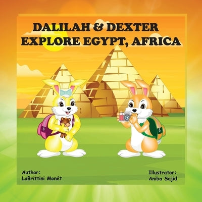Dalilah & Dexter Explore Egypt, Africa by Monét, Labrittini