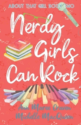Nerdy Girls Can Rock: A Young Adult Fake Relationship Romance by Craven, Ann Maree