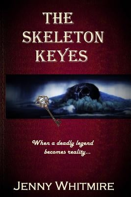 The Skeleton Keye by Whitmire, Jenny