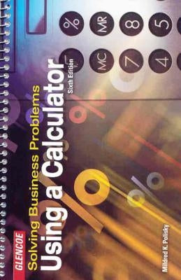 Solving Business Problems Using a Calculator Student Text by Polisky, Mildred