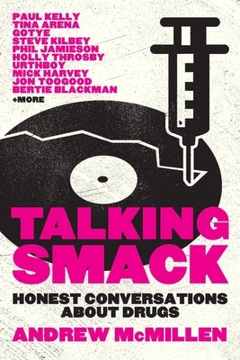 Talking Smack: Honest Conversations about Drugs by McMillen, Andrew