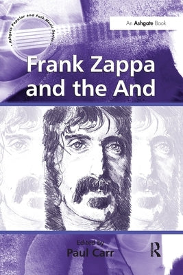 Frank Zappa and the And by Carr, Paul