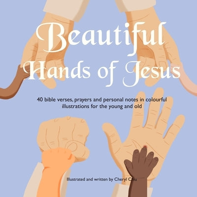 Beautiful Hands of Jesus by Chiu, Cheryl