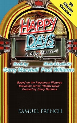 Happy Days - A Musical (90 Minute Version) by Marshall, Garry