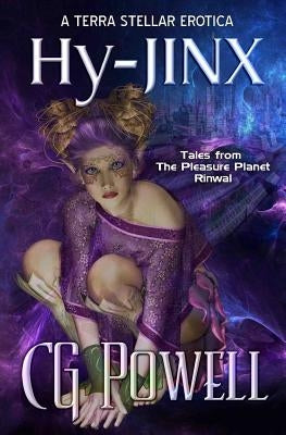 Hy-Jinx: Tales from the Pleasure Planet Rinwal by Powell, Cg