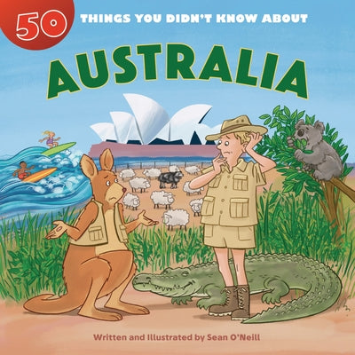 50 Things You Didn't Know about Australia by O'Neill, Sean