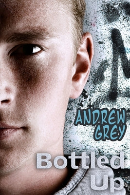 Bottled Up by Grey, Andrew