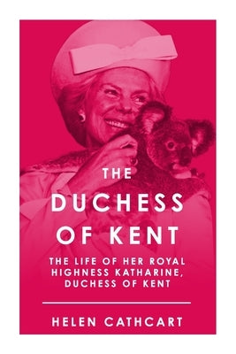 The Duchess of Kent by Cathcart, Helen