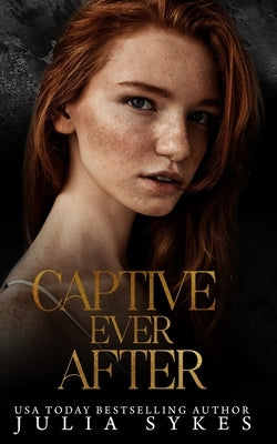 Captive Ever After by Sykes, Julia