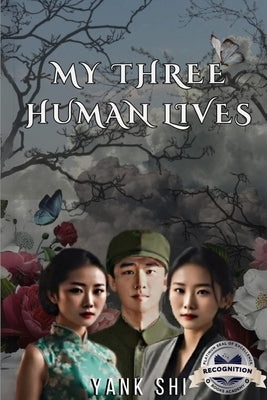 My Three Human Lives (Latest Edition) by Shi, Yank