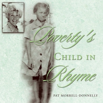 Poverty's Child in Rhyme by Morrell-Donnelly, Pat